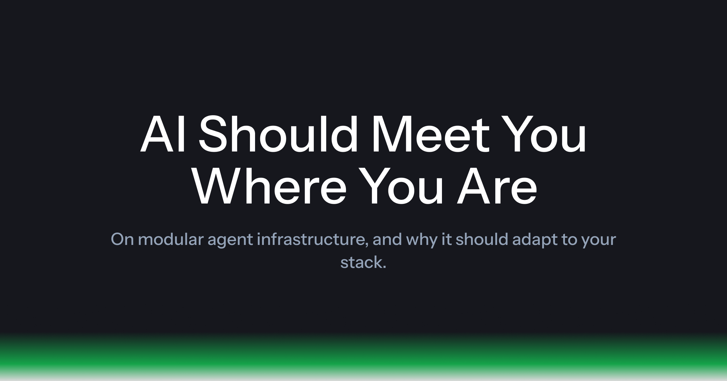 AI Should Meet You Where You Are